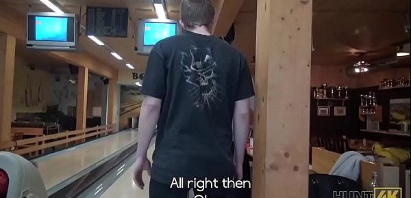  HUNT4K Sex in a bowling place I ve got strike